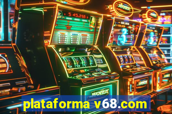 plataforma v68.com